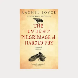 The Unlikely Pilgrimage Of Harold Fry by Rachel Joyce